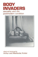 Body Invaders: Sexuality and the Postmodern Condition