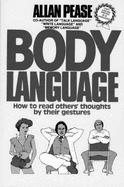 Body Language: How to Read Others' Thoughts by Their Gestures - Pease, Allan