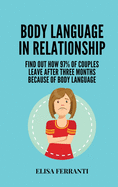 Body Language in Relationship: find out how 97% of couples leave after three months because of body language