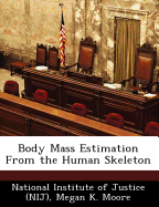 Body Mass Estimation from the Human Skeleton