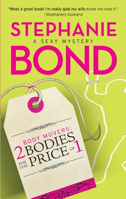Body Movers: 2 Bodies for the Price of 1 - Bond, Stephanie