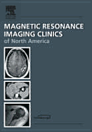 Body MR Angiography, an Issue of Magnetic Resonance Imaging Clinics: Volume 13-1 - Ho, Vincent