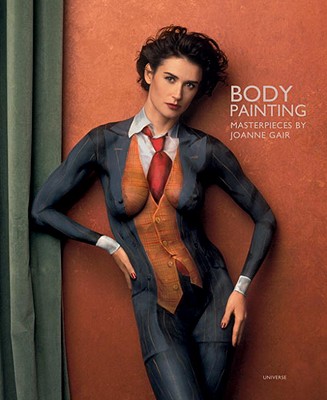 Body Painting: Masterpieces by Joanne Gair - Gair, Joanne, and Klum, Heidi (Foreword by)