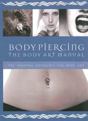 Body Piercing: The Body Art Manual - Thorne, Russ