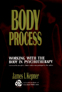 Body Process: Working with the Body in Psychotherapy
