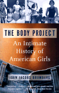 Body Project: An Intimate History of American Girls