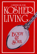 Body & Soul: A Kosher Living Classic