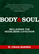 Body & Soul Kit: Reclaiming the Heidelberg Catechism (Includes Dvd and Cd)