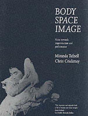 Body Space Image - Tufnell, Miranda, and Crickmay, Chris