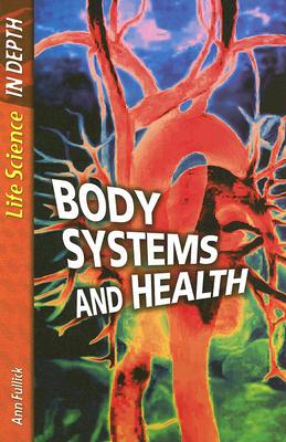 Body Systems and Health - Fullick, Ann