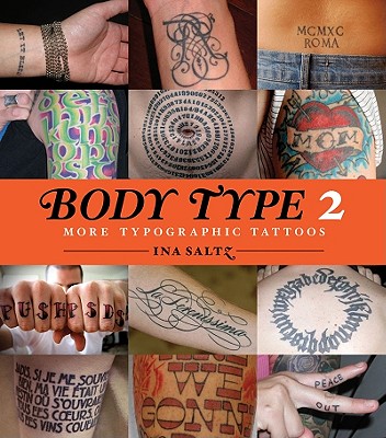 Body Type 2: More Typographical Tattoos - Saltz, Ina