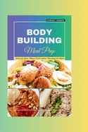 Bodybuilding meal prep: Achieving Your Fitness Goals without Breaking the Bank