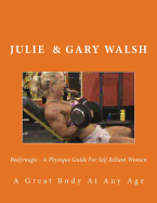 Bodymagic - A Physique Guide For Self Reliant Women - Walsh, Gary, and Walsh, Julie