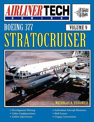 Boeing 377 Stratocruiser - Airlinertech Vol 9 - Veronico, Nicholas a