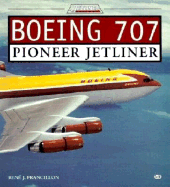 Boeing 707: Pioneer Jetliner