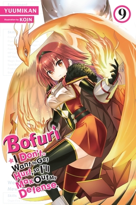 Bofuri: I Don't Want to Get Hurt, So I'll Max Out My Defense., Vol. 9 (Light Novel) - Yuumikan, and Koin, and Cunningham, Andrew (Translated by)