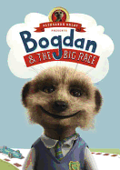 Bogdan and the Big Race: (Meerkat Tales)