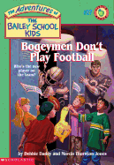 Bogeymen Don't Play Football