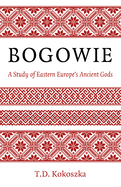 Bogowie: A Study of Eastern Europe's Ancient Gods