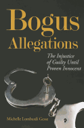 Bogus Allegations: The Injustice of Guilty Until Proven Innocent