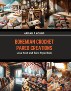 Bohemian Crochet Pareo Creations: Love Knot and Boho Style Book