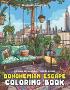 Bohemian Escape Coloring Book: Calming, Relaxing, and Stress Relieving