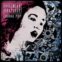 Bohemian Rhapsody: Choral Pop - Cantillation / Philip Chu