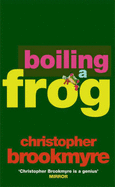 Boiling a Frog - Brookmyre, Christopher