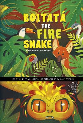 Boitat the Fire Snake: A Brazilian Graphic Folktale - Siqueira, Ana