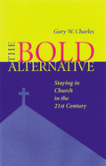 Bold Alternative: Staying in Church in the 21st Century