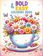Bold and Easy Coloring Book: Relaxing Art for Mindfulness and Peace, Therapeutic Patterns for Stress Relief for Adults and Seniors