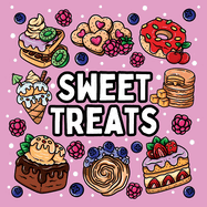 Bold and Easy Sweet Treats Coloring Book: 51 Large and Easy Designs Featuring Adorable Sweets for Seniors and Kids