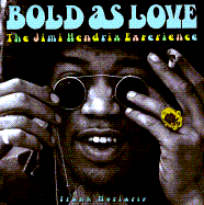 Bold as Love: The Jimi Hendrix Experience