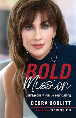 Bold Mission - Boblitt, Debra, and Myers, Jeff (Foreword by)