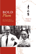 Bold Plum: With the Guerillas in China's War Against Japan