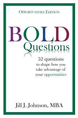 BOLD Questions - OPPORTUNITIES EDITION: Opportunities Edition - Johnson, Jill J