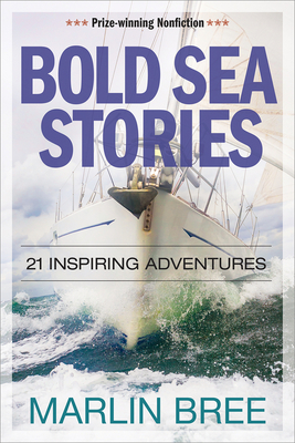 Bold Sea Stories: 21 Inspiring Adventures - Bree, Marlin