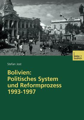 Bolivien: Politisches System Und Reformprozess 1993-1997 - Jost, Stefan