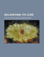 Bolshevism: Its Cure