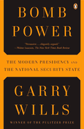 Bomb Power: The Modern Presidency and the National Security State
