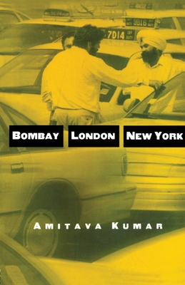 Bombay--London--New York - Kumar, Amitava
