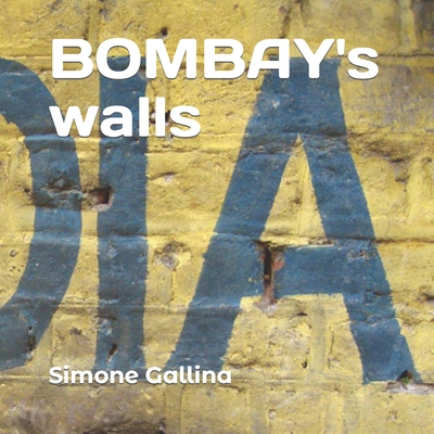 BOMBAY's walls - Gallina, Simone