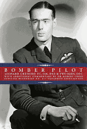 Bomber Pilot: Bomber Command Pilot Leonard Cheshire's Classic Second World War Memoir