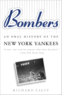 Bombers: An Oral History of the New York Yankees