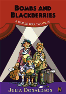 Bombs and Blackberries - A World War Two Play