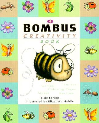 Bombus Creativity Book: Ages 6-10 - Larson, Elsie J