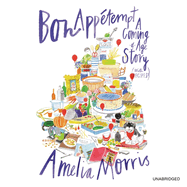 Bon Appetempt: A Coming-Of-Age Story (with Recipes!)