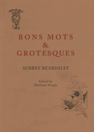 Bon Mots and Grotesques