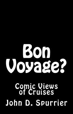 Bon Voyage?: Comic Views of Cruises - Spurrier, John D