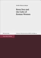 Bona Dea and the Cults of Roman Women